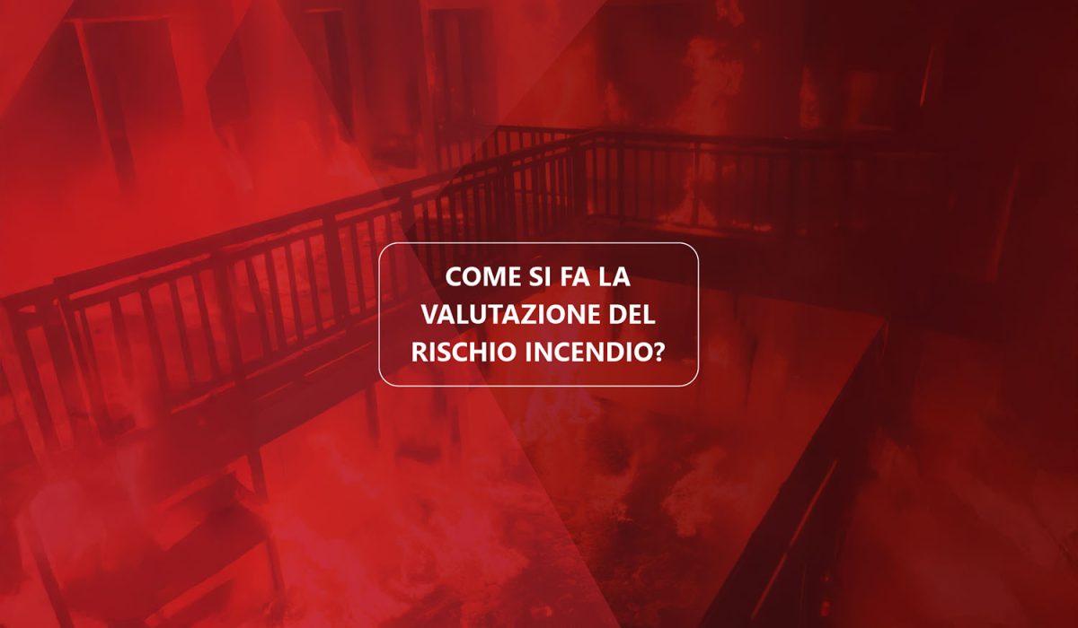 Come eseguire una corretta valutazione del rischio incendio: guida completa per aziende e assicuratori